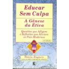 Educar Sem Culpa - A Gênese da Ética
