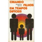 Criando Filhos em Tempos Difíceis