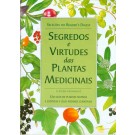 Segredos e Virtudes das Plantas Medicinais - Edição Resumida