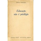 Educação Não é Privilégio