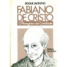 Fabiano de Cristo - O Peregrino da Caridade