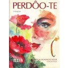 Perdôo-te - Memórias de Um Espírito