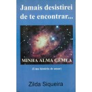 Jamais Desistirei de Te Encontrar...Minha Alma Gêmea