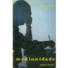 Mediunidade - Seus Aspectos, Desenvolvimento e Utilização