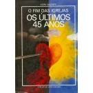 O Fim das Igrejas - Os Últimos 45 Anos