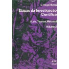 Etapas da Investigação Científica - Volume 2 - Leis, Teorias, Método