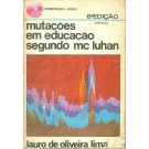 Mutações em Educação Segundo McLuhan