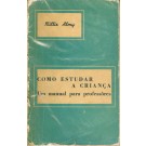 Como Estudar a Criança - Um Manual para Professores