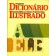 Pequeno Dicionário Brasileiro da Língua Portuguesa Ilustrado - Volume 1