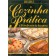 Cozinha Prática - O Livro de Ouro da Boa Mesa